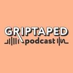 Podcast GripTaped