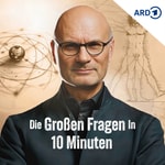 Logo of the podcast Die Großen Fragen in 10 Minuten Logo of the podcast Die Großen Fragen in 10 Minuten