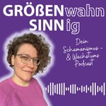 Logo of the podcast GRÖßENwahnSINNig Podcast GRÖßENwahnSINNig