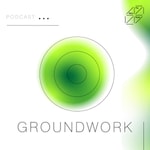 Podcast GROUNDWORK