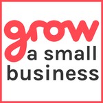 Grow A Small Business Podcast Podcast Grow A Small Business Podcast