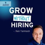 Podcast Grow Without Hiring