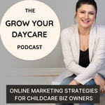 Logo of the podcast Grow Your Daycare Podcast -Childcare Marketing Solutions-Daycare Advertising Podcast Grow Your Daycare Podcast -Childcare Marketing Solutions-Daycare Advertising