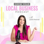 Grow Your Local Business Podcast Grow Your Local Business