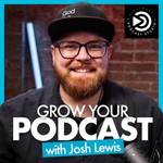 Logo of the podcast Grow Your Podcast with Josh Lewis Podcast Grow Your Podcast with Josh Lewis