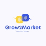 Podcast Grow2Market