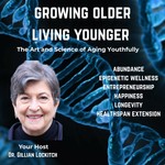 Growing Older Living Younger: About longevity, wellness, healthspan, Podcast Growing Older Living Younger: About longevity, wellness, healthspan,