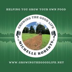 Logo of the podcast Growing the Good Life Podcast Growing the Good Life