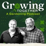 Logo of the podcast Growing Together: A Gardening Podcast Logo of the podcast Growing Together: A Gardening Podcast