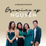 Logo of the podcast Growing Up Nguyễn Podcast Growing Up Nguyễn