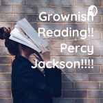 Logo of the podcast Grownish Reading!! Percy Jackson!!!! Podcast Grownish Reading!! Percy Jackson!!!!