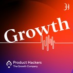 Growth: el podcast de Product Hackers 🚀 Podcast Growth: el podcast de Product Hackers 🚀
