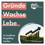 Logo of the podcast Gründe. Wachse. Lebe. im Landkreis Dingolfing-Landau Podcast Gründe. Wachse. Lebe. im Landkreis Dingolfing-Landau