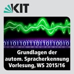 Logo of the podcast Grundlagen der Automatischen Spracherkennung, WS15/16, Vorlesung Podcast Grundlagen der Automatischen Spracherkennung, WS15/16, Vorlesung