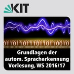 Logo of the podcast Grundlagen der Automatischen Spracherkennung, WS16/17, Vorlesung Podcast Grundlagen der Automatischen Spracherkennung, WS16/17, Vorlesung