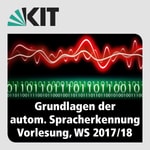 Logo of the podcast Grundlagen der Automatischen Spracherkennung, WS17/18, Vorlesung Podcast Grundlagen der Automatischen Spracherkennung, WS17/18, Vorlesung