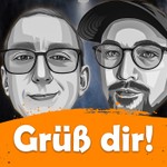 Grüß dir! Podcast Grüß dir!