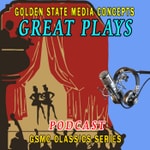 Logo of the podcast GSMC Classics: Great Plays Podcast GSMC Classics: Great Plays