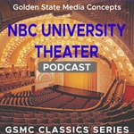 Logo of the podcast GSMC Classics: NBC University Theater Podcast GSMC Classics: NBC University Theater