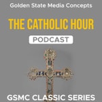 Logo of the podcast GSMC Classics: The Catholic Hour Podcast GSMC Classics: The Catholic Hour
