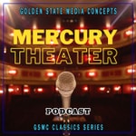 Logo of the podcast GSMC Classics: The Mercury Theatre on the Air Podcast GSMC Classics: The Mercury Theatre on the Air