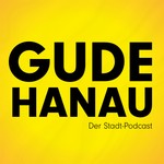 Logo of the podcast Gude Hanau – der Stadt-Podcast Podcast Gude Hanau – der Stadt-Podcast