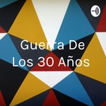 Podcast Guerra De Los 30 Años 