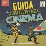 Logo of the podcast Guida alla sopravvivenza nel Cinema Podcast Guida alla sopravvivenza nel Cinema