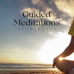Logo of the podcast Guided Meditations with Kerry Podcast Guided Meditations with Kerry