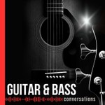 Guitar and Bass Conversations Podcast Guitar and Bass Conversations