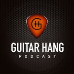 Guitar Hang Podcast Podcast Guitar Hang Podcast