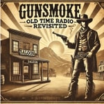 Logo of the podcast Gunsmoke - Old Time Radio Revisited Podcast Gunsmoke - Old Time Radio Revisited