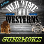 Logo of the podcast Gunsmoke | 1958 | OTRWesterns.com Podcast Gunsmoke | 1958 | OTRWesterns.com