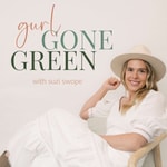 Logo of the podcast Gurl Gone Green with Suzi Swope Podcast Gurl Gone Green with Suzi Swope
