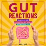 Gut Reactions: Overcome IBS & Irritable Bowel Syndrome Symptoms, Master Your Gut Health, Calm Your Nervous System Podcast Gut Reactions: Overcome IBS & Irritable Bowel Syndrome Symptoms, Master Your Gut Health, Calm Your Nervous System