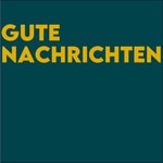Logo of the podcast Gute Nachrichten Podcast Gute Nachrichten