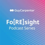 Podcast Guy Carpenter Fo[RE]sight Podcast