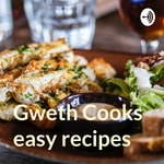 Logo of the podcast Gweth Cooks easy recipes Podcast Gweth Cooks easy recipes