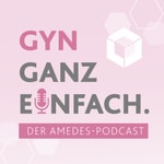 Logo of the podcast Gyn ganz einfach - der amedes-Podcast Podcast Gyn ganz einfach - der amedes-Podcast