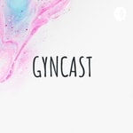 Logo of the podcast GYNCAST Podcast GYNCAST