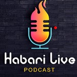 Habari Live Podcast Habari Live