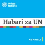 Logo of the podcast Habari za UN - Mtazamo wa Kimataifa Habari za kiutu Podcast Habari za UN - Mtazamo wa Kimataifa Habari za kiutu