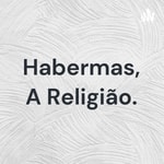 Logo of the podcast Habermas, A Religião. Podcast Habermas, A Religião.