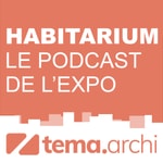 Logo of the podcast Habitarium, le podcast de l'exposition Podcast Habitarium, le podcast de l'exposition