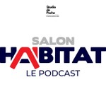Habitat, le podcast Podcast Habitat, le podcast