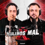 Logo of the podcast Hablamos Mal Podcast Hablamos Mal