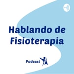 Podcast Hablando de Fisioterapia