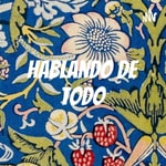Logo of the podcast HABLANDO DE TODO Podcast HABLANDO DE TODO
