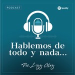 Podcast Hablemos de Todo y Nada...