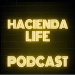 Logo of the podcast Hacienda Life Podcast Hacienda Life